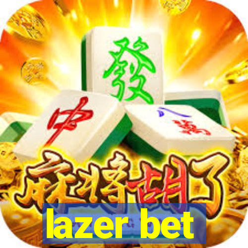 lazer bet